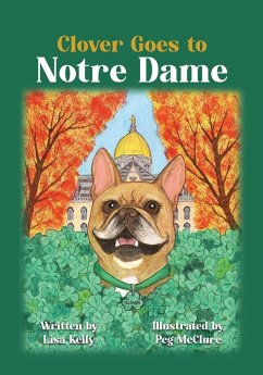 Clover Goes to Notre Dame - Kelly, Lisa