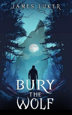 Bury the Wolf - Luker, James H