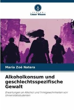 Alkoholkonsum und geschlechtsspezifische Gewalt - Natera, María Zoé