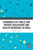 Economics of Public and Private Healthcare and Health Insurance in India (eBook, ePUB)