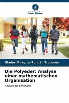 Die Polyeder: Analyse einer mathematischen Organisation - Rondán Trocones, Gladys Milagros