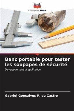 Banc portable pour tester les soupapes de sécurité - Gonçalves P. de Castro, Gabriel