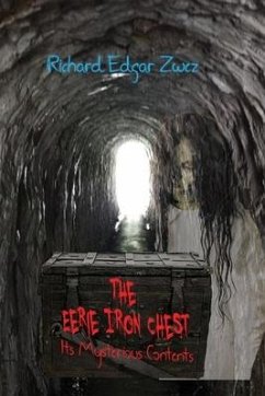 The Eerie Iron Chest: It's Mysterious Contents - Edgar Zwez, Richard