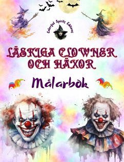 Läskiga clowner och häxor - Målarbok - Halloweens mest störande varelser - Editions, Colorful Spirits