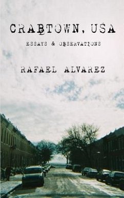 Crabtown, USA: Essays & Observations - Alvarez, Rafael