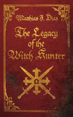 The Legacy of the Witch Hunter - Diaz, Matthias J.