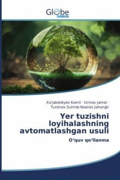 Yer tuzishni loyihalashning avtomatlashgan usuli - Komil, Xo_jakeldiyev;Jamol, Urinov;Nosirov Jahongir, Tursinov Suhrob