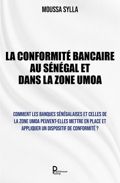 La Conformité bancaire au Sénégal et dans la Zone UMOA (eBook, ePUB) - Moussa, Sylla