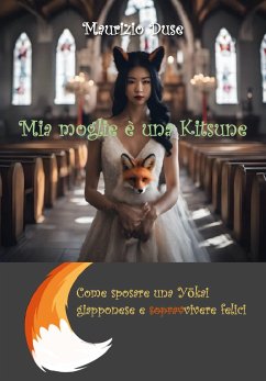 Mia moglie è una Kitsune (eBook, ePUB) - Duse, Maurizio