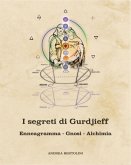 I segreti di Gurdjieff. Enneagramma Gnosi Alchimia