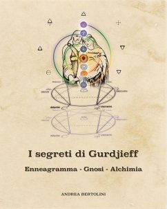 I segreti di Gurdjieff. Enneagramma Gnosi Alchimia - Bertolini, Andrea