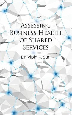 Assessing Business Health of Shared Services - Suri, Vipin K.