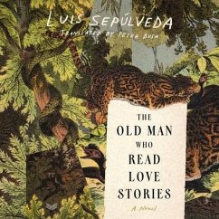 The Old Man Who Read Love Stories - Sepúlveda, Luis