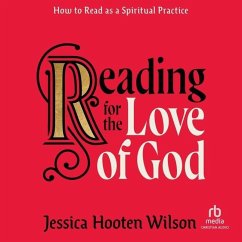 Reading for the Love of God - Wilson, Jessica Hooten