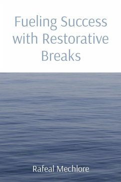 Fueling Success with Restorative Breaks - Mechlore, Rafeal