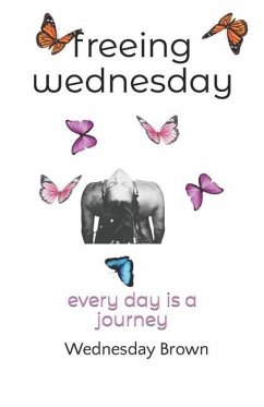 Freeing Wednesday: Every day Is a Journey - Brown, Wednesday