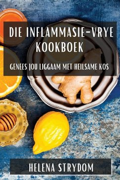 Die Inflammasie-Vrye Kookboek - Strydom, Helena