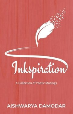 Inkspiration: A Collection of Poetic Musings - Aishwarya Damodar