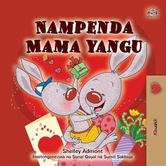I Love My Mom (Swahili Children's Book) - Admont, Shelley; Books, Kidkiddos