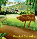 &quote;Where in the world is Froggie?&quote;