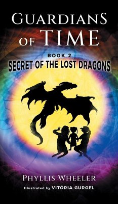 Secret of the Lost Dragons, Guardians of Time Book 2 - Wheeler, Phyllis