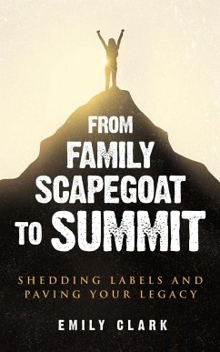 From Family Scapegoat to Summit - Clark, Emily
