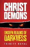 Christ & Demons. Unseen Realms of Darkness