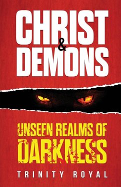 Christ & Demons. Unseen Realms of Darkness - Royal, Trinity