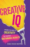 Creative IQ: Opening the Door to Creativity that Inspires Sustainable Results