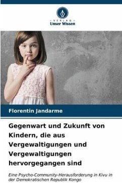 Gegenwart und Zukunft von Kindern, die aus Vergewaltigungen und Vergewaltigungen hervorgegangen sind - Jandarme, Florentin