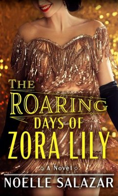 The Roaring Days of Zora Lily - Salazar, Noelle