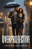 OVERPROTECTIVE