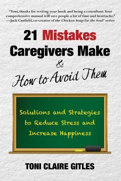 21 Mistakes Caregivers Make & How to Avoid Them - Gitles, Toni Claire