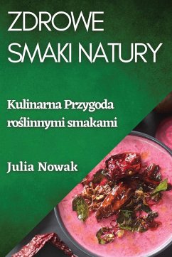 Zdrowe Smaki Natury - Nowak, Julia