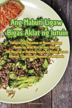 Ang Mabuti Ligaw Bigas Aklat ng lutuin - Francisca Herrera