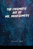 The Enigmatic Art of Mr. Montgomery