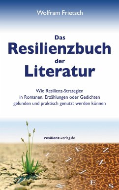 Das Resilienzbuch der Literatur - Frietsch, Wolfram