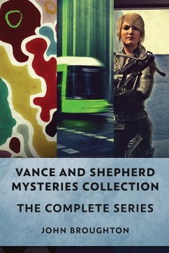 Vance And Shepherd Mysteries Collection: The Complete Series - Broughton, John