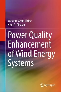 Power Quality Enhancement of Wind Energy Systems (eBook, PDF) - Hafez, Wessam Arafa; Elbaset, Adel A.