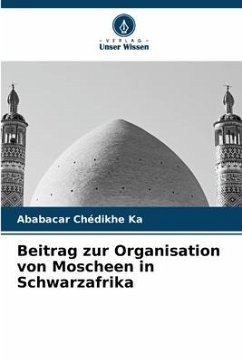 Beitrag zur Organisation von Moscheen in Schwarzafrika - Ka, Ababacar Chédikhe