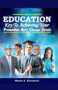 Education: Key To Achieving Your Potential And Career Goals - A. Katamani, Moses