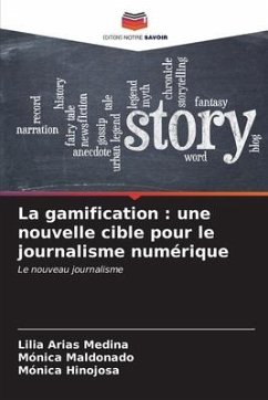 La gamification : une nouvelle cible pour le journalisme numérique - Arias Medina, Lilia;Maldonado, Mónica;Hinojosa, Mónica