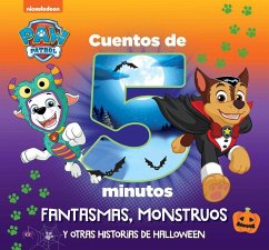 Paw Patrol   Patrulla Canina. Recopilatorio de cuentos - Cuentos de 5 minutos. Fantasmas, monstruos y otras historias de Halloween