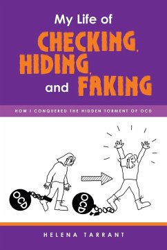 My Life of Checking, Hiding, and Faking - Tarrant, Helena