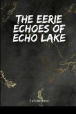 The Eerie Echoes of Echo Lake