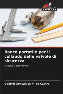 Banco portatile per il collaudo delle valvole di sicurezza - Gonçalves P. de Castro, Gabriel