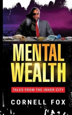 Mental Wealth: Tales From the Inner City - Fox, Cornell