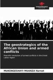 The geostrategics of the African Union and armed conflicts