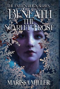 Beneath the Scarlet Frost - Miller, Marissa