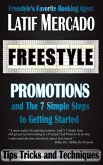 Freestyle Promotions: and The 7 Simple Steps to Getting Started